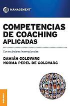 Competencias de coaching aplicadas : con estándares internacionales