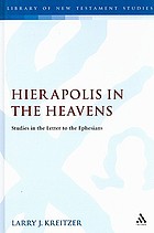 Hierapolis in the heavens : studies in the letter to the Ephesians