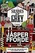 Shades of grey : the road to High Saffron by  Jasper Fforde 