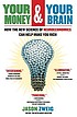Your money and your brain : how the new science... by  Jason Zweig 