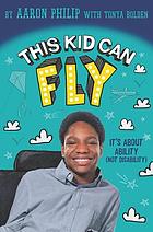 This kid can fly : it's about ability (not disability)