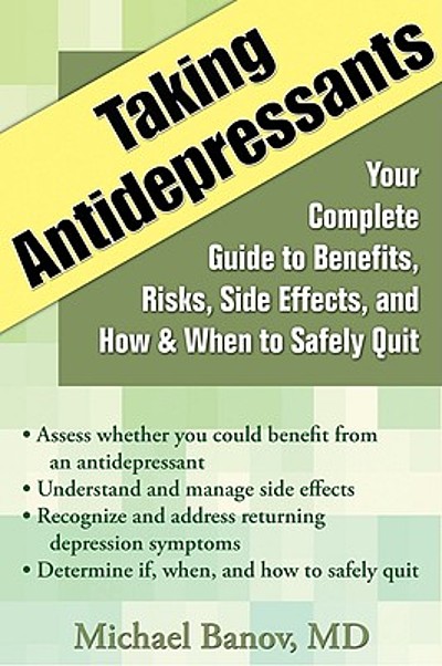 Taking Antidepressants Your Comprehensive Guide To Starting Staying On And Safely Quitting