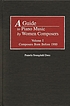 A guide to piano music by women composers by  Pamela Youngdahl Dees 