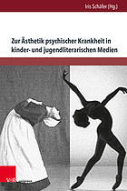 Zur Ästhetik psychischer Krankheit in kinder- und jugendliterarischen Medien psychoanalytische und tiefenpsychologische Analysen - transdisziplinär erweitert