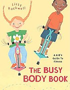 The busy body book : a kid's guide to fitness