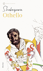 The tragedy of Othello : the Moor of Venice : with new and updated critical essays and a revised bibliography