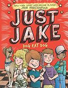 Just Jake : dog eat dog