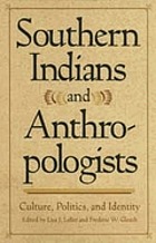 Anthropologists among southern Indians : politics and identities
