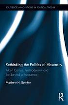 Cover for Rethinking the Politics of Absurdity: Albert Camus, Postmodernity, and the Survival of Innocence features a dark blue to black gradient background with sweeping curved shapes in lighter blue and white that create a sense of motion. The author’s name appears in smaller type near the bottom, and the title is centered in white text. The publisher’s logo (Routledge) appears in the lower right corner.