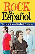 Rock en Español : the Latin alternative rock explosion
