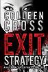 Exit strategy by  Colleen Cross 