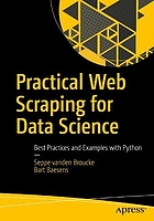 Practical web scraping for data science : best practices and examples with Python