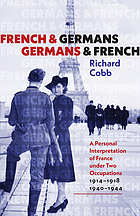 French and Germans, Germans and French : a personal interpretation of France under two occupations, 1914-1918, 1940-1944