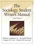 The sociology student writer's manual by William A Johnson
