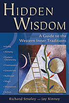 Hidden wisdom : a guide to the western inner traditions