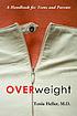 Overweight : a handbook for teens and parents by  Tania Heller 