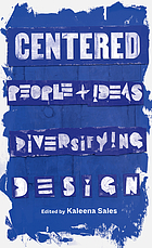 Front cover image for Centered : people and ideas diversifying design