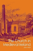 The Church in medieval Ireland /John Watt.