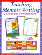 Teaching memoir writing 20 easy mini-lessons and though-provoking activities that inspire kids to reflect on and write about their lives