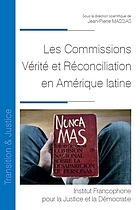 Les Commissions vérité et réconciliation en Amérique latine