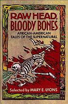 Raw head, bloody bones : African-American tales of the supernatural