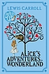 Alices adventures in wonderland. by Lewis Carroll