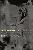 Queer indigenous studies : critical interventions in theory, politics, and literature