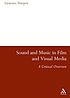 Sound and music in film and visual media : an... by  Graeme Harper 