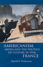 Americanism, media and the policitcs of culture in 1930s France