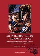 An introduction to neuroaesthetics : the neuroscientific approach to aesthetic experience, artistic creativity and arts appreciation