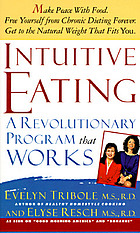Intuitive eating : a recovery book for the chronic dieter : rediscover the pleasures of eating and rebuild your body image