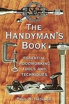 The Handyman's Book Essential Woodworking Tools and Techniques.