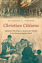 Christian citizens : reading the Bible in Black and White in the postemancipation South