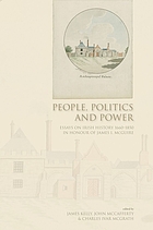 People, politics and power : essays on Irish History 1660-1850 in honour of James I. McGuire