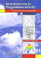 An introduction to programming with IDL® : Interactive Data Language