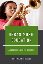 Urban music education : a practical guide for teachers