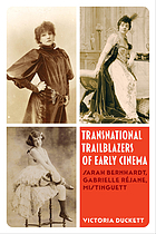 TRANSNATIONAL TRAILBLAZERS OF EARLY CINEMA
