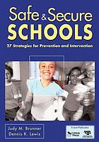 Safe & secure schools : 27 strategies for prevention and intervention