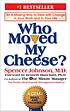 Who moved my cheese? : an a-mazing way to deal... by Spencer Johnson