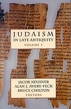 Judaism in late antiquity. Vol. 1