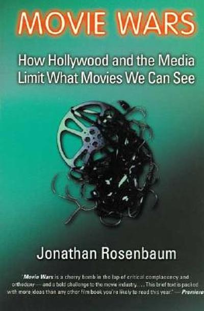 Movie wars : how Hollywood and the media conspire to limit what films ...