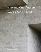 VINCENT VAN DUYSEN WORKS 2009-2018.