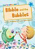 Bibble and the bubbles by Alice Hemming