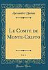 LE COMTE DE MONTE-CRISTO,. 著者： ALEXANDRE DUMAS