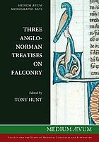 Three Anglo-Norman treatises on falconry