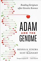 Adam and the genome : reading scripture after genetic science
