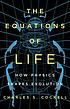 The equations of life : how physics shapes evolution by  Charles Cockell 