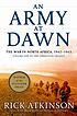 An army at dawn 저자: Rick Atkinson