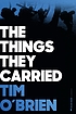The things they carried : a work of fiction by  Tim O'Brien 