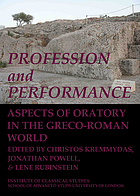 Profession and performance : aspects of oratory in the Greco-Romanworld
